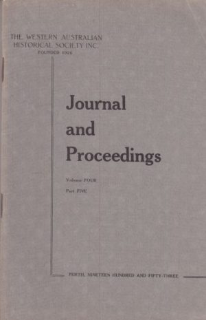The Western Australian Historical Society: Journal and Proceedings Vol. IV Part V