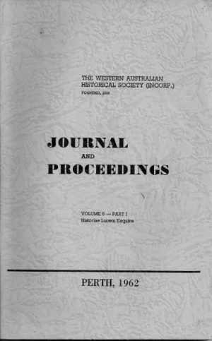The Western Australian Historical Society: Journal and Proceedings Vol. VI Part I