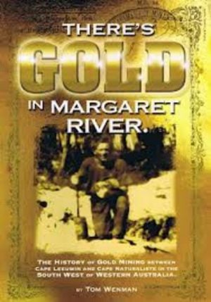 THERE'S GOLD IN MARGARET RIVER