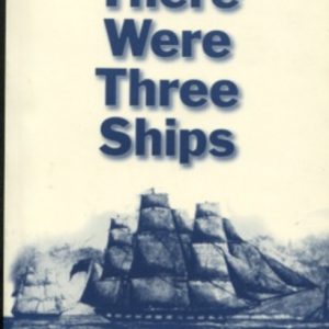 There Were Three Ships : The Story of the Camden Harbour Expedition 1864-5