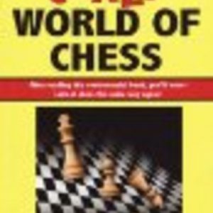 THIS CRAZY WORLD OF CHESS: 102 Dispatches from the Front