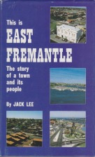 THIS IS EAST FREMANTLE: The Story Of A Town And Its People