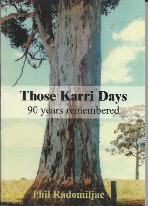 Those Karri Days : 90 years remembered