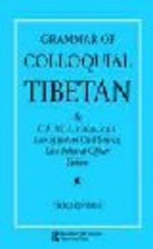 TIBETAN: Grammar of Colloquial TIBETAN