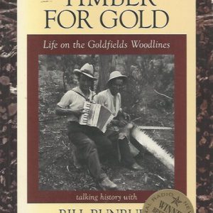Timber for Gold: Life on the Goldfields Woodlines