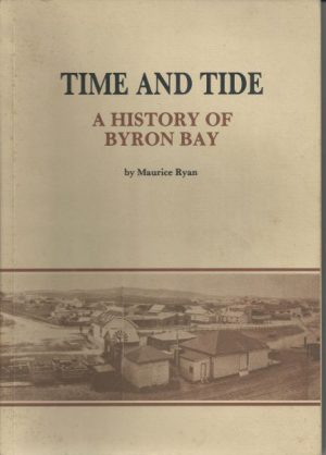 Time and Tide : A History of Byron Bay