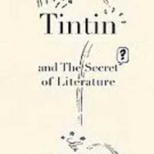 TINTIN and the SECRET of LITERATURE