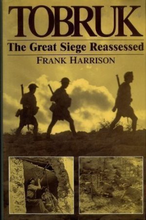 Tobruk: The Great Siege Reassessed