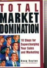 TOTAL MARKET DOMINATION: 10 Steps for Supercharging Your Sales and Marketing