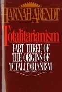 TOTALITARIANISM: Part Three of The Origins of Totalitarianism