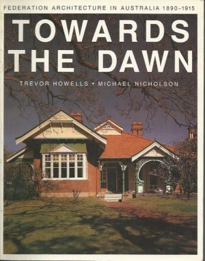 Towards the Dawn: Federation Architecture in Australia 1890-1915