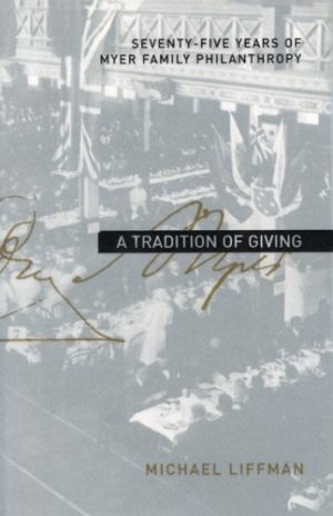 Tradition of Giving, A: Seventy-Five Years of Myer Family Philanthropy