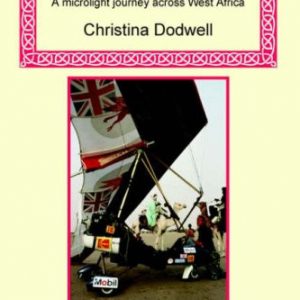 Travels with Pegasus – A Microlight Journey Across West Africa