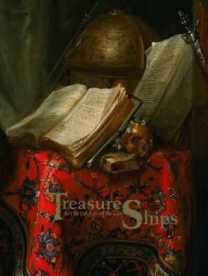Treasure Ships : Art in the Age of Spices