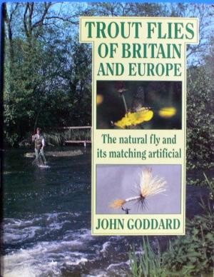 Trout Flies of Britain and Europe The Natural Fly and Its Matching Artificial