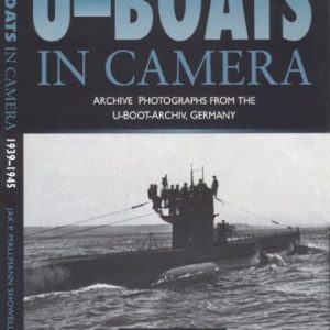 U-boats in Camera: 1939-45: Photographs from the U-Boot-Archiv,, Germany