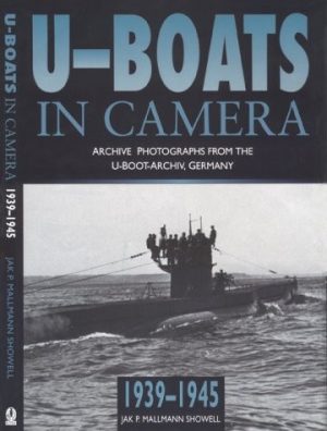 U-boats in Camera: 1939-45: Photographs from the U-Boot-Archiv,, Germany