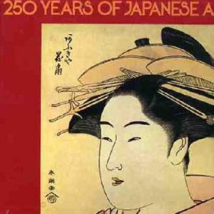 UKIYO-E: 250 Years of Japanese Art.