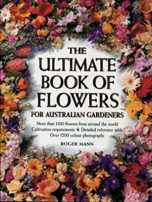 Ultimate Book of Flowers for Australian Gardeners, The