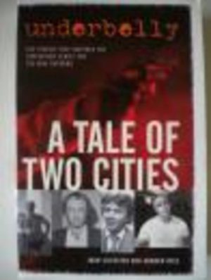 UNDERBELLY : A Tale of Two Cities
