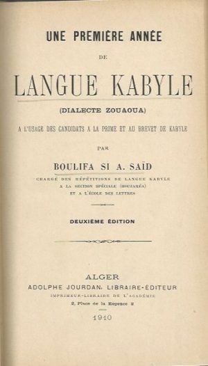 Une premiere annee de LANGE KABYLE (Dialecte Zouaoua). A l'usage des candidats a la prime et au brevet de Kabyle. Deuxieme edition.