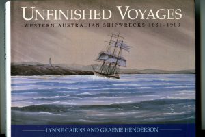 Unfinished Voyages: Western Australian Shipwrecks, 1881-1900