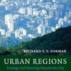 Urban Regions: Ecology and Planning Beyond the City