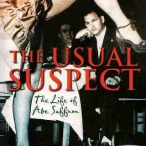 Usual Suspect, The: The Life of Abe Saffron