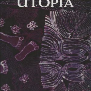 UTOPIA: A Picture Story : 88 Silk Batiks from the Robert Holmes a Court Collection