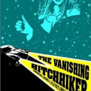 Vanishing Hitchhiker, The: American Urban Legends and Their Meanings