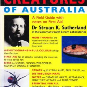 VENOMOUS CREATURES OF AUSTRALIA : A Field Guide with Notes on First Aid