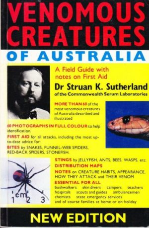 VENOMOUS CREATURES OF AUSTRALIA : A Field Guide with Notes on First Aid