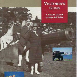 Victoria’s Guns: A Field Guide