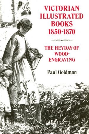 VICTORIAN ILLUSTRATED BOOKS, 1850-1870: The heyday of wood-engraving : the Robin de Beaumont Collection