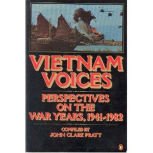 Vietnam Voices: Perspectives on the War Years 1941-1982