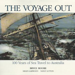 Voyage Out, The: 100 Years of Sea Travel to Australia
