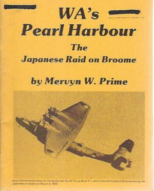 WA's Pearl Harbour - The Japanese Raid on Broome
