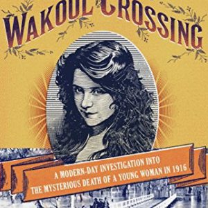Wakool Crossing: A Modern-Day Investigation into the Mysterious Death of a Young Woman in 1916