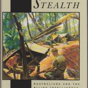 War by Stealth: Australians and the Allied Intelligence Bureau, 1942-1945