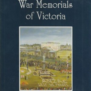 War Memorials of Victoria: A Pictorial Record