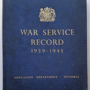 War Service Record 1939-1945 – Education Department – Victoria