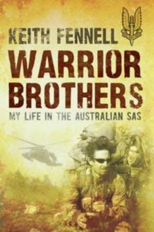 WARRIOR BROTHERS : My Life in the Australian SAS