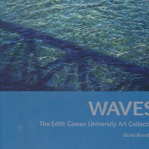 WAVES : The Edith Cowan University Art Collection