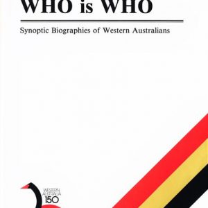 WAY 79 WHO IS WHO: Synoptic Biographies of Western Australians, The