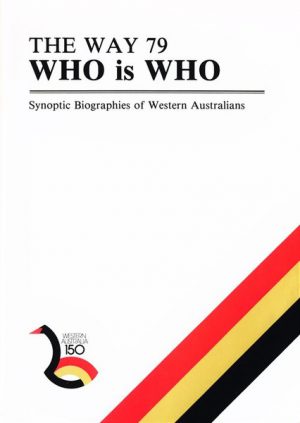 WAY 79 WHO IS WHO: Synoptic Biographies of Western Australians, The