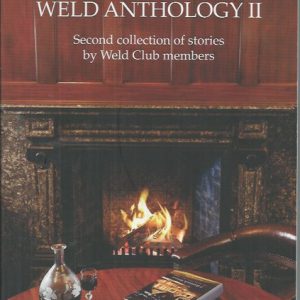 Weld Anthology II: Second Collection of Stories by Weld Club Members. (Includes “Near Misses and Reminiscences – Kimberley Flying Days” by Rodney Wells)