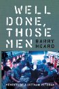 Well Done, Those Men: Memoirs of a Vietnam Veteran