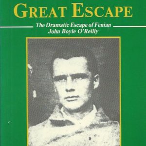 Western Australia’s Great Escape: The dramatic escape of Fenian John Boyle O’Reilly