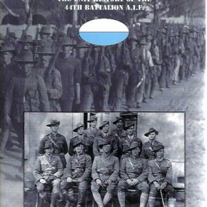 WESTRALIAN BATTALION, THE – The Unit History of the 44th Battalion A.I.F and the Western Australian Rifles