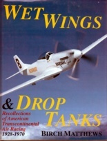 WET WINGS & DROP TANKS: Recollections of American Transcontinental Air Racing